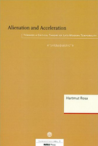 Alienation and Acceleration: Towards a Critical Theory of Late-Modern Temporality 